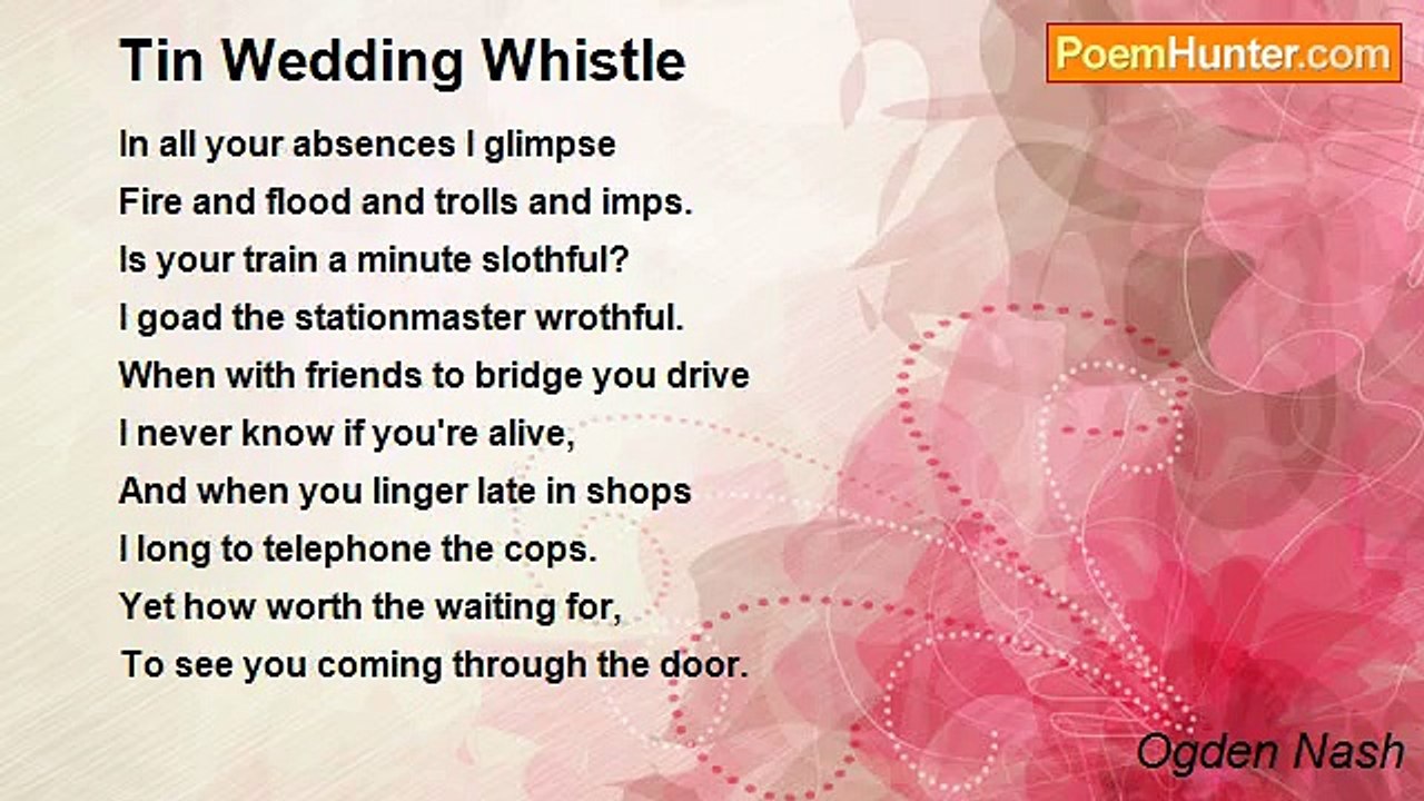 Ogden Nash - Tin Wedding Whistle