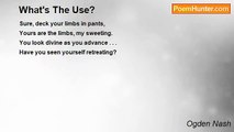 Ogden Nash - What's The Use?
