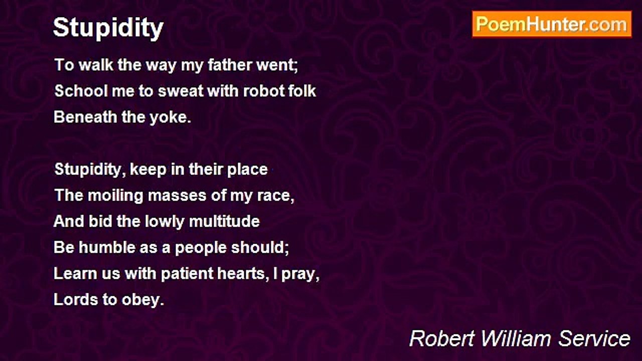 Robert William Service - Stupidity