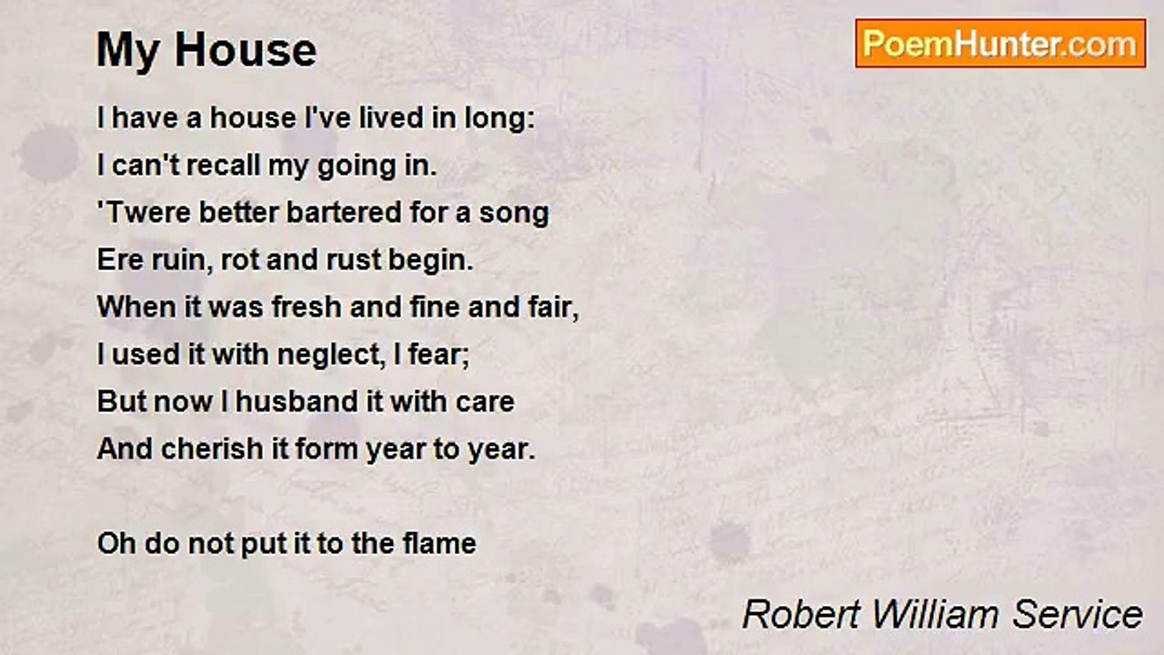 Robert William Service - My House