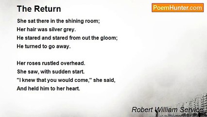 Robert William Service - The Return