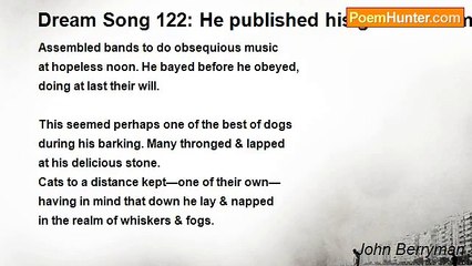 John Berryman - Dream Song 122: He published his girl's bottom in staid pages