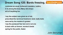 John Berryman - Dream Song 125: Bards freezing, naked, up to the neck in water