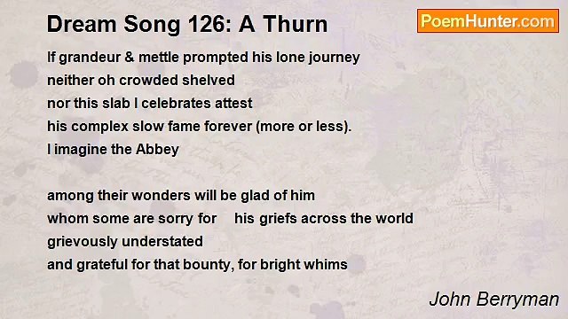 John Berryman - Dream Song 126: A Thurn
