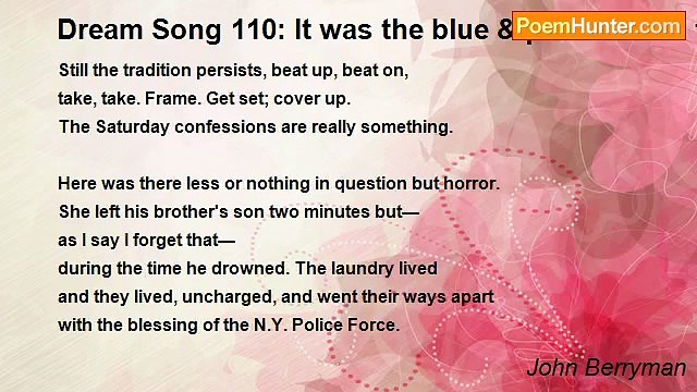 John Berryman - Dream Song 110: It was the blue & plain ones. I forget all that