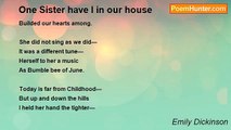 Emily Dickinson - One Sister have I in our house