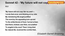 Elizabeth Barrett Browning - Sonnet 42 - 'My future will not copy fair my past'