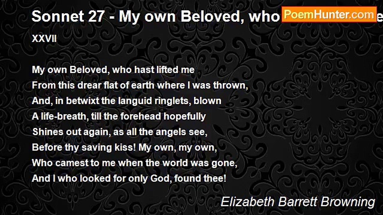 Elizabeth Barrett Browning - Sonnet 27 - My own...