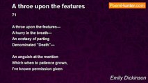 Emily Dickinson - A throe upon the features