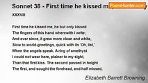 Elizabeth Barrett Browning - Sonnet 38 - First time he kissed me, he but only kissed