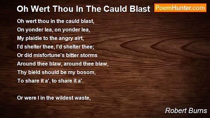 Robert Burns - Oh Wert Thou In The Cauld Blast