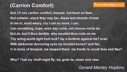 Gerard Manley Hopkins - (Carrion Comfort)