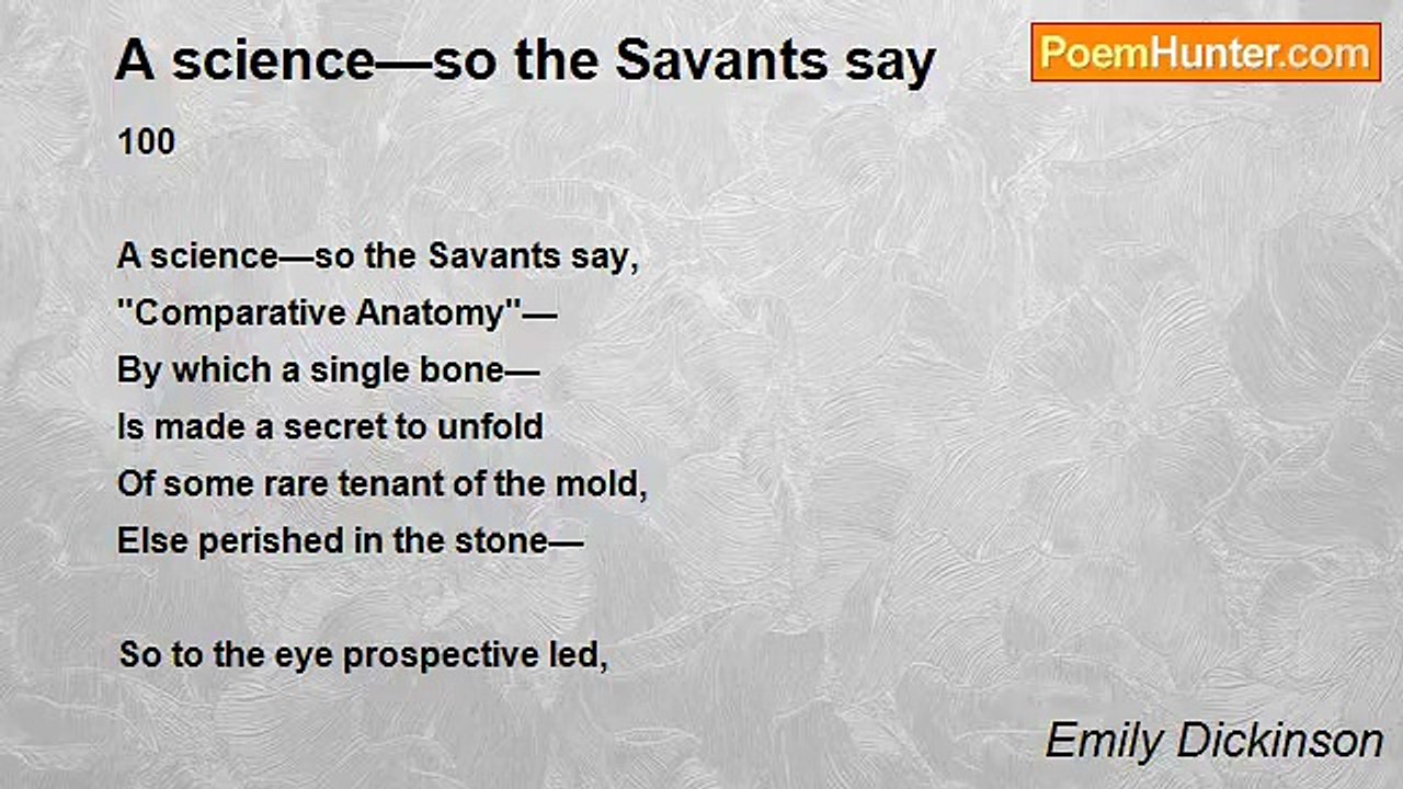 Emily Dickinson - A science—so the Savants say