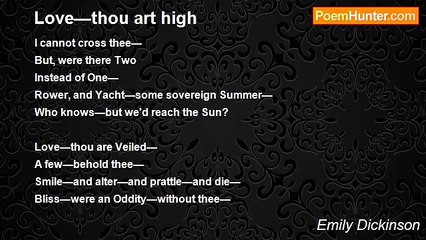 Emily Dickinson - Love—thou art high