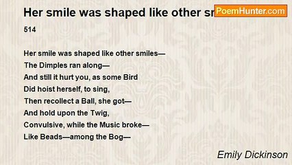 Emily Dickinson - Her smile was shaped like other smiles