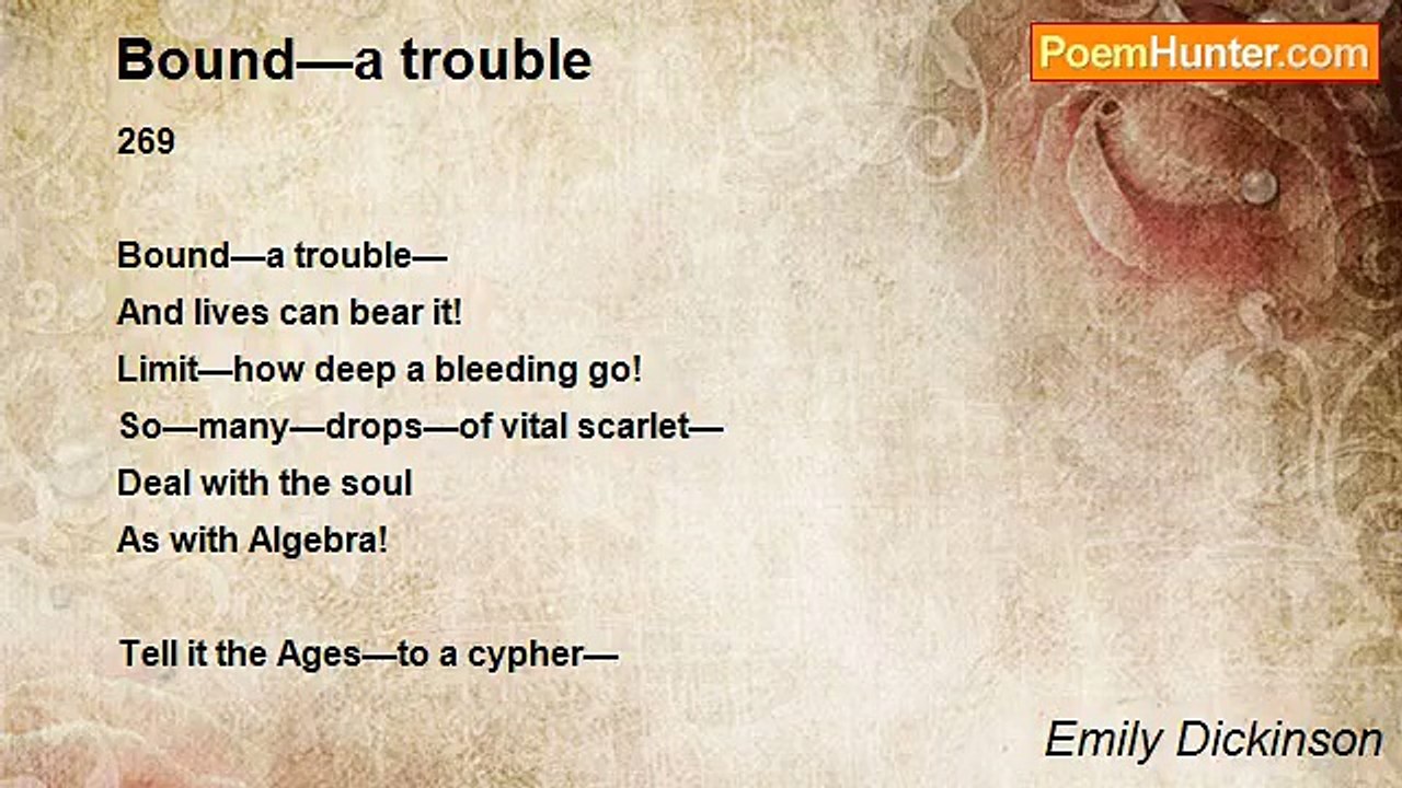 Emily Dickinson - Bound—a trouble
