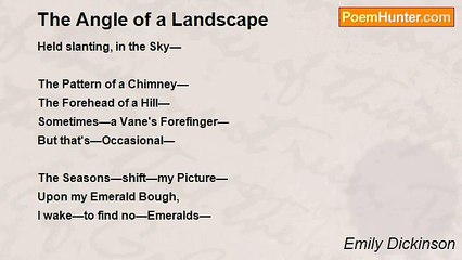 Emily Dickinson - The Angle of a Landscape