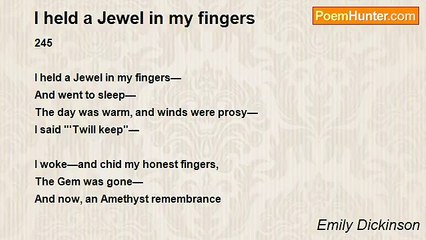 Emily Dickinson - I held a Jewel in my fingers
