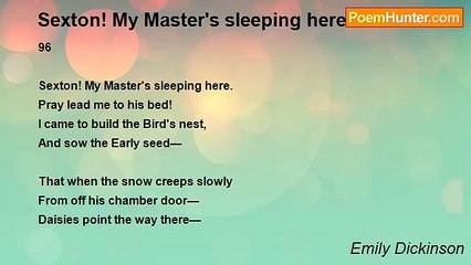 Emily Dickinson - Sexton! My Master's sleeping here