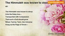 Emily Dickinson - The Himmaleh was known to stoop