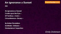 Emily Dickinson - An ignorance a Sunset