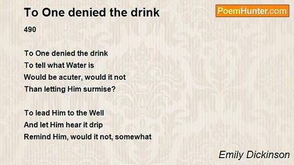Emily Dickinson - To One denied the drink