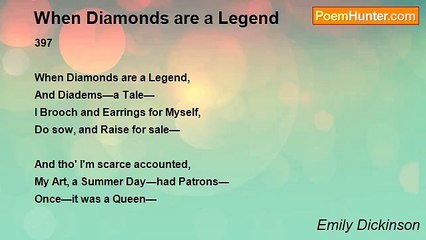 Emily Dickinson - When Diamonds are a Legend