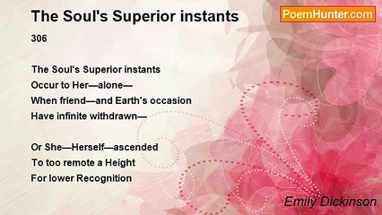 Emily Dickinson - The Soul's Superior instants