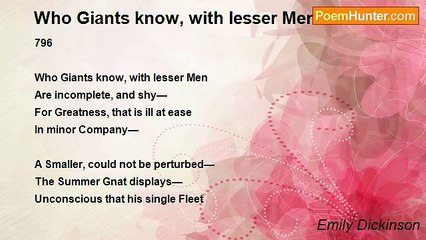 Emily Dickinson - Who Giants know, with lesser Men