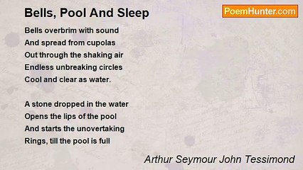 Arthur Seymour John Tessimond - Bells, Pool And Sleep