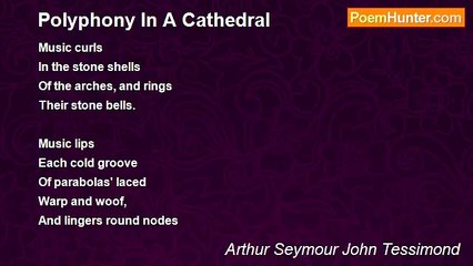 Arthur Seymour John Tessimond - Polyphony In A Cathedral