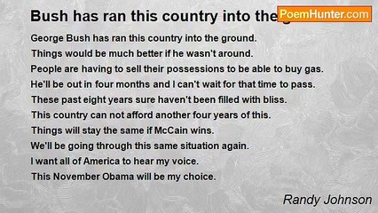 Randy Johnson - Bush has ran this country into the ground