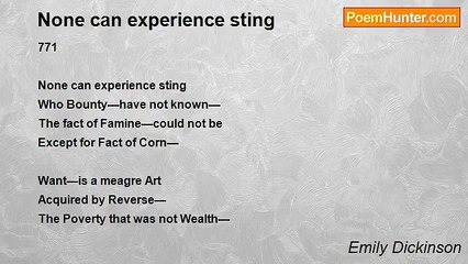 Emily Dickinson - None can experience sting