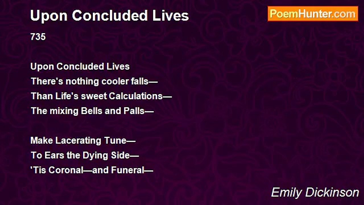 Emily Dickinson - Upon Concluded Lives