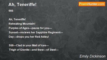 Emily Dickinson - Ah, Teneriffe!