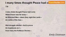 Emily Dickinson - I many times thought Peace had come