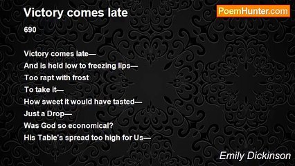 Emily Dickinson - Victory comes late