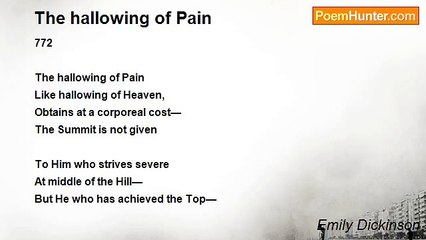 Emily Dickinson - The hallowing of Pain