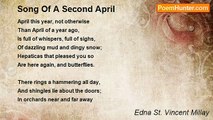 Edna St. Vincent Millay - Song Of A Second April
