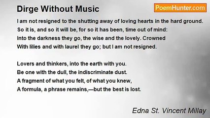 Edna St. Vincent Millay - Dirge Without Music