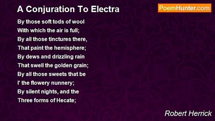 Robert Herrick - A Conjuration To Electra