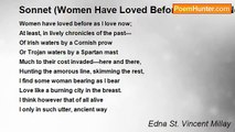 Edna St. Vincent Millay - Sonnet (Women Have Loved Before As I Love Now)