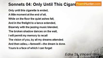 Edna St. Vincent Millay - Sonnets 04: Only Until This Cigarette Is Ended