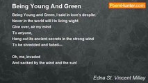 Edna St. Vincent Millay - Being Young And Green
