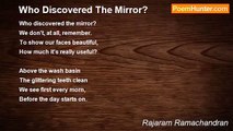 Rajaram Ramachandran - Who Discovered The Mirror?