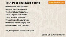 Edna St. Vincent Millay - To A Poet That Died Young