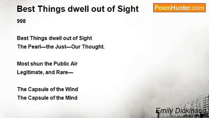 Emily Dickinson - Best Things dwell out of Sight
