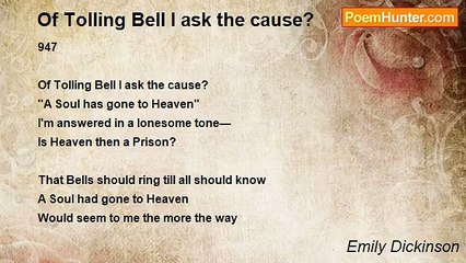 Emily Dickinson - Of Tolling Bell I ask the cause?