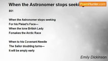 Emily Dickinson - When the Astronomer stops seeking