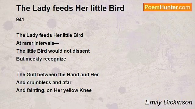 Emily Dickinson - The Lady feeds Her little Bird